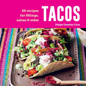 Tacos : 60 recipes for fillings, salsas & sides