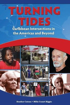 Turning Tides: Caribbean Intersections in the Americas and Beyond Turning Tides: Caribbean Intersections in the Americas and Beyond