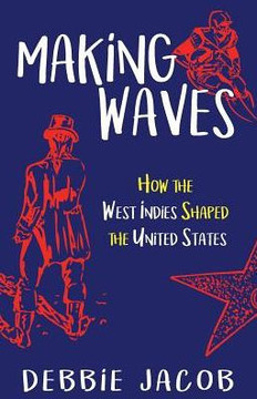 Making Waves: How the West Indies Shaped the United States