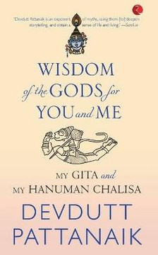 Wisdom of the Gods for You and Me : My Gita and My Hanuman Chalisa Wisdom of the Gods for You and Me : My Gita and My Hanuman Chalisa