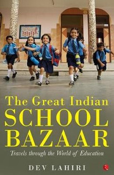 The Great Indian School Bazaar : Travels Through the World of Education