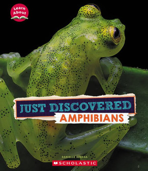 Just Discovered Amphibians (Learn About: Animals) Just Discovered Amphibians (Learn About: Animals)