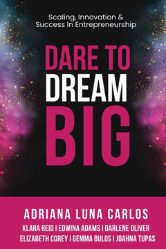 Dare To Dream Big : Scaling, Innovation & Success in Entrepreneurship