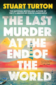 The Last Murder at the End of the World : A Novel