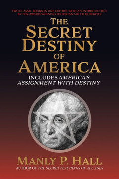 The Secret Destiny of America : Includes America's Assignment with Destiny The Secret Destiny of America : Includes America's Assignment with Destiny
