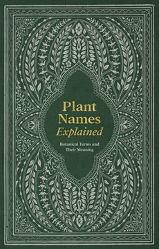 Plant Names Explained : Botanical Terms and Their Meaning Plant Names Explained : Botanical Terms and Their Meaning
