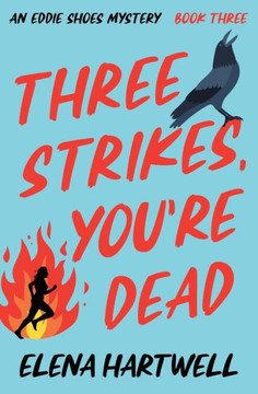 Three Strikes, You're Dead Three Strikes, You're Dead