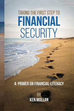 Taking The First Step To Financial Security Taking The First Step To Financial Security