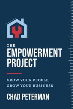 The Empowerment Project : Grow Your People, Grow Your Business The Empowerment Project : Grow Your People, Grow Your Business