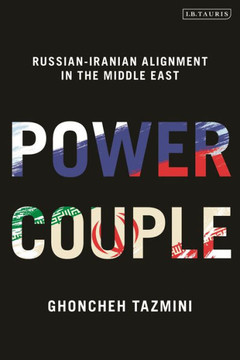 Power Couple : Russian-Iranian Alignment in the Middle East