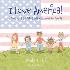 I Love America! : A Book About the Rights that Make America So Special