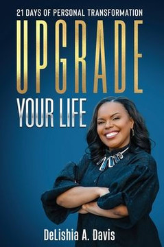 Upgrade Your Life : 21 Days of Personal Transformation Upgrade Your Life : 21 Days of Personal Transformation