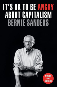 It's OK to Be Angry About Capitalism It's OK to Be Angry About Capitalism