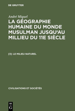 La géographie humaine du monde musulman jusqu'au milieu du 11e siècle
