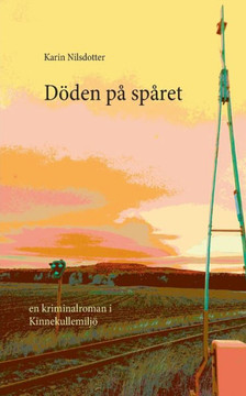 Döden på spåret : En kriminalroman i Kinnekullemiljö