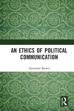 An Ethics of Political Communication