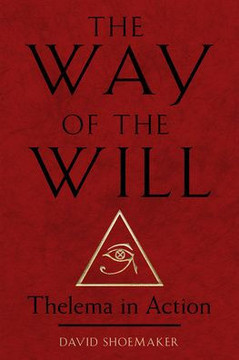 The Way of the Will : Thelema in Action