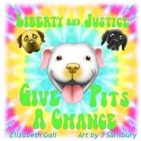 Liberty And Justice Give Pits A Chance (Bully Pulpit Series) Liberty And Justice Give Pits A Chance (Bully Pulpit Series)