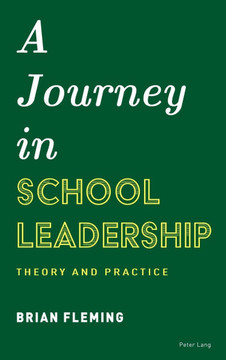 A Journey in School Leadership : Theory and Practice A Journey in School Leadership : Theory and Practice
