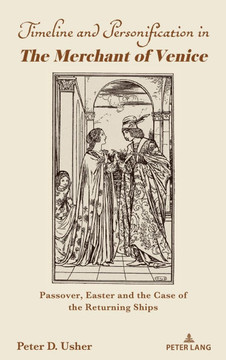 Timeline and Personification in the Merchant of Venice : Passover, Easter and the Case of the Returning Ships