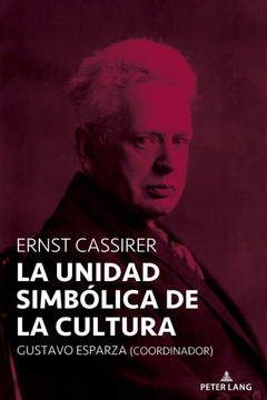 Ernst Cassirer : La Unidad Simbólica de la Cultura
