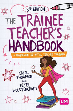 The Trainee Teacher's Handbook : A Companion for Initial Teacher Training