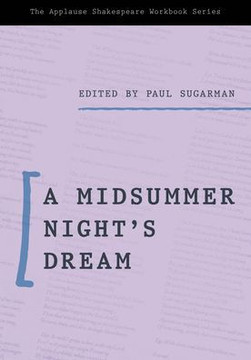 Applause Shakespeare Workbook : A Midsummer Night's Dream