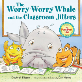 The Worry-Worry Whale and the Classroom Jitters The Worry-Worry Whale and the Classroom Jitters