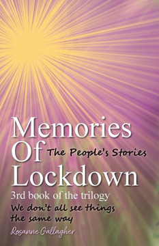 Memories of Lockdown Book 3 : The People's Stories