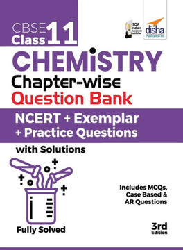 CBSE Class 11 Chemistry Chapter-wise Question Bank - NCERT + Exemplar + Practice Questions with Solutions - 3rd Edition