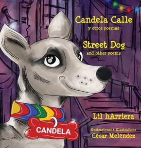 Candela Calle * Street Dog : Y Otras Poemas * and Other Poems