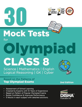30 Mock Test Series for Olympiads Class 8 Science, Mathematics, English, Logical Reasoning, GK/ Social & Cyber 2nd Edition
