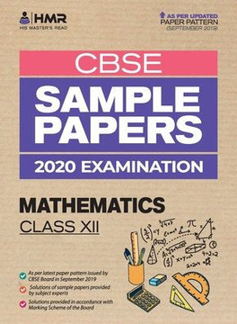 Sample Papers - Mathematics : CBSE Class 12 for 2020 Examination