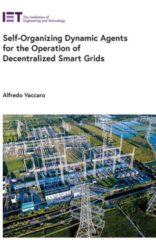 Self-Organizing Dynamic Agents for the Operation of Decentralized Smart Grids