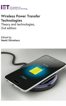 Wireless Power Transfer Technologies : Theory and Technologies Wireless Power Transfer Technologies : Theory and Technologies