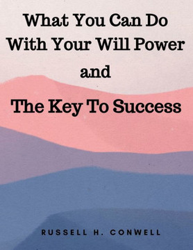 What You Can Do With Your Will Power and The Key To Success