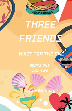 Three Friends Wait for the One Books One and Two