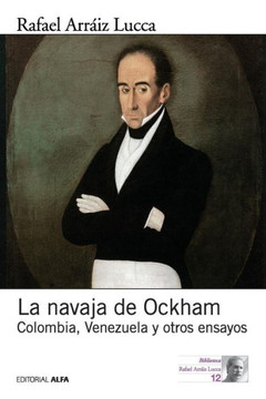 La navaja de Ockham : Colombia, Venezuela y otros ensayos