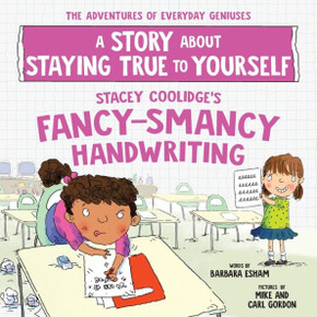 Stacey Coolidge's Fancy-Smancy Handwriting : A Story about Staying True to Yourself