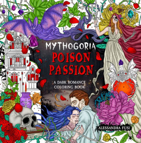 Mythogoria: Poison Passion : A Dark Romance Coloring Book