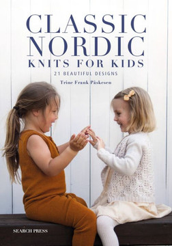 Nordic Knits for Kids: 15 Beautiful Knitting Patterns for Children Nordic Knits for Kids: 15 Beautiful Knitting Patterns for Children