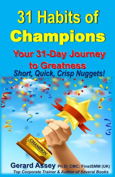 31 Habits of Champions : Your 31-Day Journey to Greatness: Short, Quick, Crisp Nuggets!
