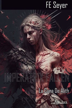Imperatrix Fallen : La cuna de Alith Imperatrix Fallen : La cuna de Alith