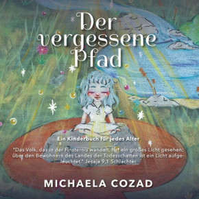 Der vergessene Pfad : Ein Kinderbuch für jedes Alter