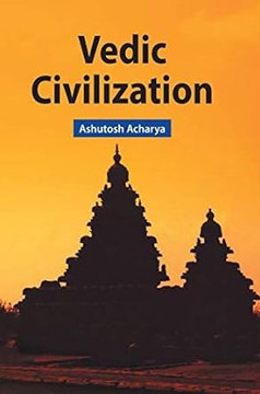 Vedic Civilization Vedic Civilization