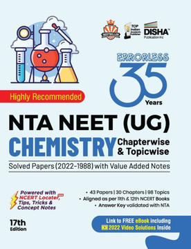 35 Years NTA NEET (UG) CHEMISTRY Chapterwise & Topicwise Solved Papers with Value Added Notes (2022 - 1988) 17th Edition 35 Years NTA NEET (UG) CHEMISTRY Chapterwise & Topicwise Solved Papers with Value Added Notes (2022 - 1988) 17th Edition