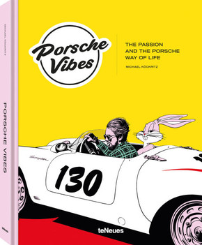 Porsche Vibes : The Passion and the Porsche Way of Life