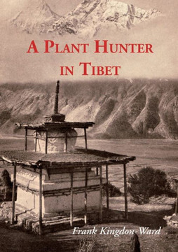 A Plant Hunter in Tibet
