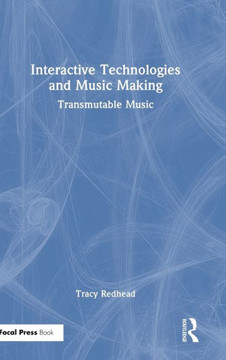 Interactive Technologies and Music Making : Transmutable Music