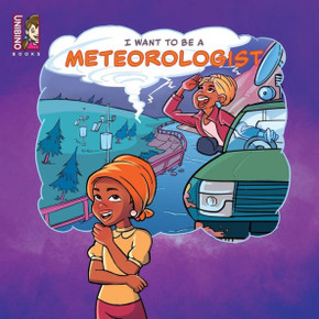 I Want To Be A Meteorologist : Dive Into The Exciting World Of Atmospheric Science